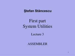 First part System Utilities