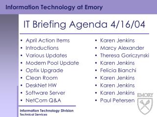 IT Briefing Agenda 4/16/04