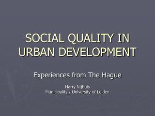 SOCIAL QUALITY IN URBAN DEVELOPMENT