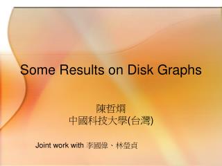 Some Results on Disk Graphs