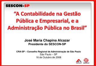 CRA-SP – Conselho Regional de Administração de São Paulo São Paulo – SP 16 de Outubro de 2008