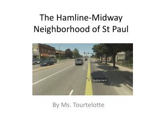 The Hamline-Midway Neighborhood of St Paul