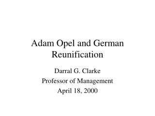 Adam Opel and German Reunification