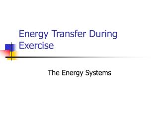 Energy Transfer During Exercise