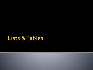 Lists &amp; Tables