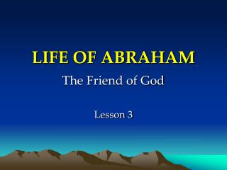 LIFE OF ABRAHAM