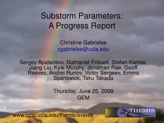 Substorm Parameters: A Progress Report