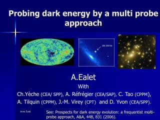 Probing dark energy by a multi probe approach