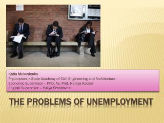 THE PROBLEMS OF UNEMPLOYMENT