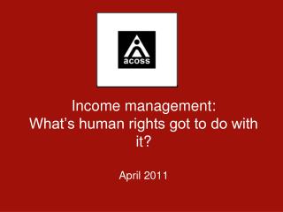 Income management: What’s human rights got to do with it? April 2011