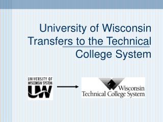 University of Wisconsin Transfers to the Technical College System