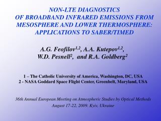 A.G. Feofilov 1,2 , A.A. Kutepov 1,2 , W.D. Pesnell 2 , and R.A. Goldberg 2