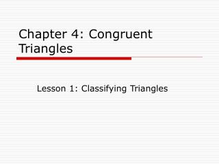 Chapter 4: Congruent Triangles