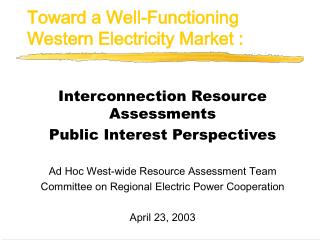 Toward a Well-Functioning Western Electricity Market :