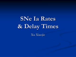 SNe Ia Rates &amp; Delay Times