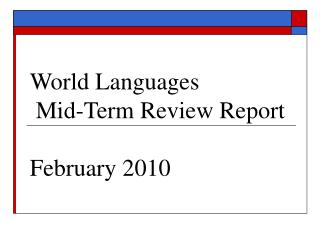 World Languages Mid-Term Review Report February 2010