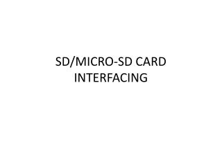 SD/MICRO-SD CARD INTERFACING