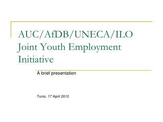 AUC/AfDB/UNECA/ILO Joint Youth Employment Initiative