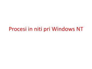 Procesi in niti pri Windows NT