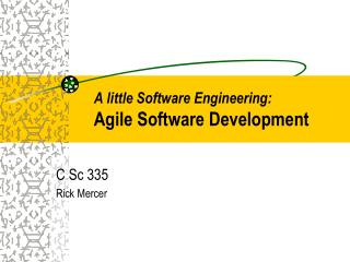 A little Software Engineering: Agile Software Development