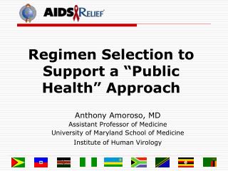 Regimen Selection to Support a “Public Health” Approach