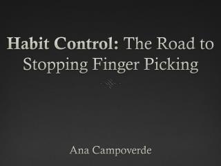 Habit Control: The Road to Stopping Finger Picking