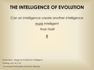 THE INTELLIGENCE OF EVOLUTION