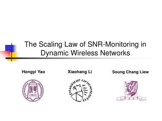 T he Scaling Law of SNR-Monitoring in Dynamic Wireless Networks