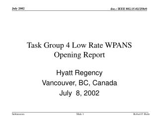 Task Group 4 Low Rate WPANS Opening Report