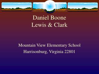 Daniel Boone Lewis & Clark