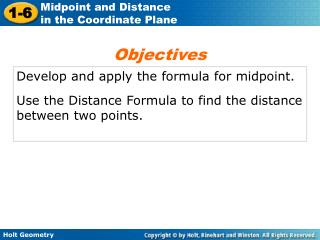 Develop and apply the formula for midpoint.