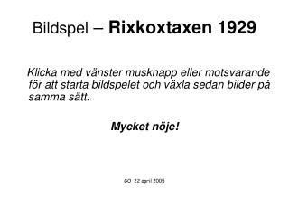 Bildspel – Rixkoxtaxen 1929