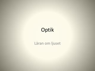 Optik