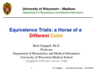 Rick Chappell, Ph.D. Professor Department of Biostatistics and Medical Informatics