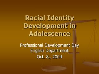 Racial Identity Development in Adolescence