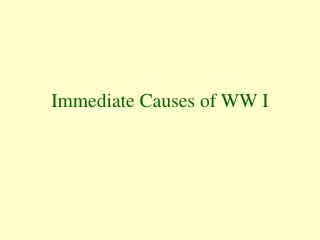 Immediate Causes of WW I