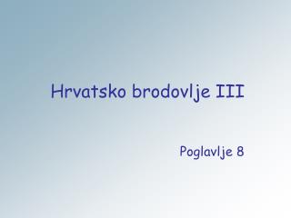 Hrvatsko brodovlje III