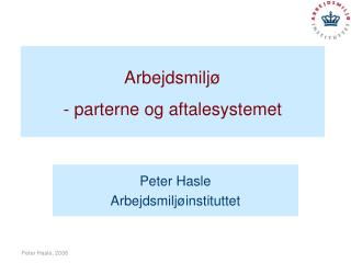 Arbejdsmiljø - parterne og aftalesystemet