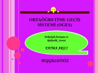 ORTAÖĞRETİME GEÇİŞ SİSTEMİ (OGES) HOŞGELDİNİZ