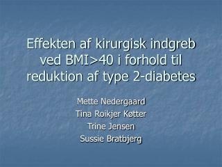 Effekten af kirurgisk indgreb ved BMI&gt;40 i forhold til reduktion af type 2-diabetes