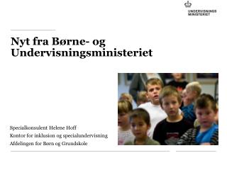 Nyt fra Børne- og Undervisningsministeriet