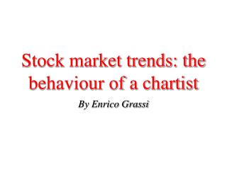 Stock market trends: the behaviour of a chartist