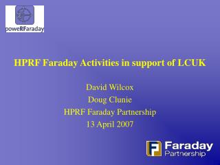 HPRF Faraday Activities in support of LCUK