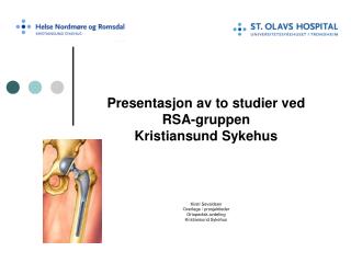 Presentasjon av to studier ved RSA-gruppen Kristiansund Sykehus