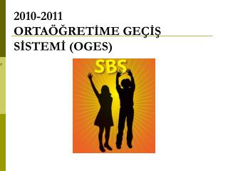 2010-2011 ORTAÖĞRETİME GEÇİŞ SİSTEMİ (OGES)
