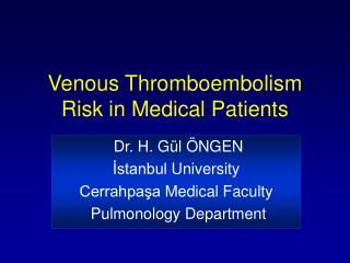 Ven ous T h romboemboli sm Risk in Medical Patients