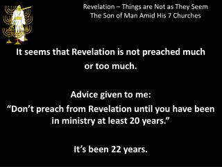 Revelation – Things are Not as They Seem The Son of Man Amid His 7 Churches