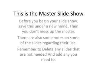 This is the Master Slide Show