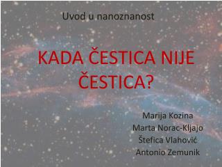 KADA ČESTICA NIJE ČESTICA?