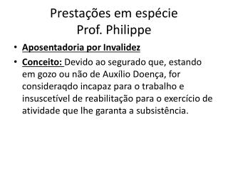 Prestações em espécie Prof. Philippe